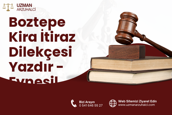 Boztepe Kira İtiraz Dilekçesi Yazdır - Eynesil