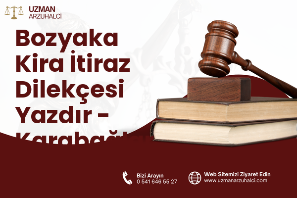 Bozyaka Kira İtiraz Dilekçesi Yazdır - Karabağlar