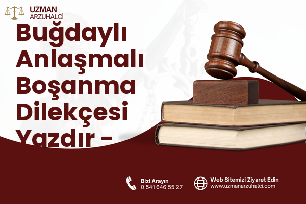 Buğdaylı Anlaşmalı Boşanma Dilekçesi Yazdır - Merkez
