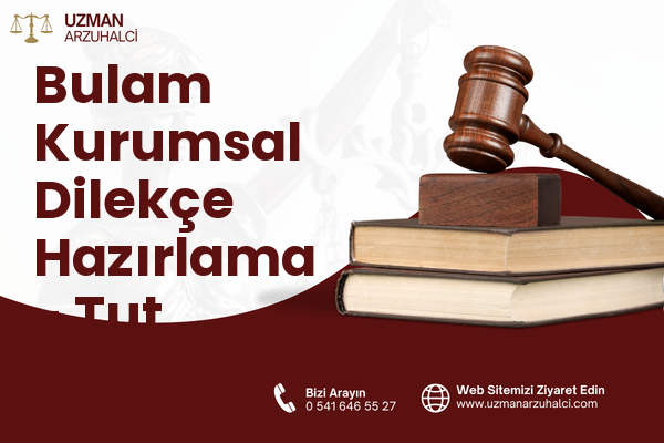 Bulam Kurumsal Dilekçe Hazırlama - Tut