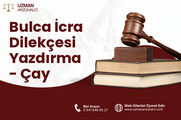 Bulca İcra Dilekçesi Yazdırma - Çay