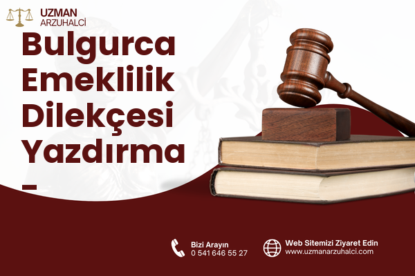 Bulgurca Emeklilik Dilekçesi Yazdırma - Menderes