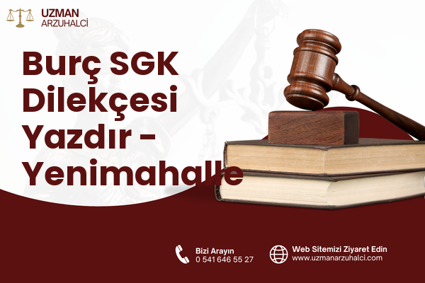Burç SGK Dilekçesi Yazdır - Yenimahalle