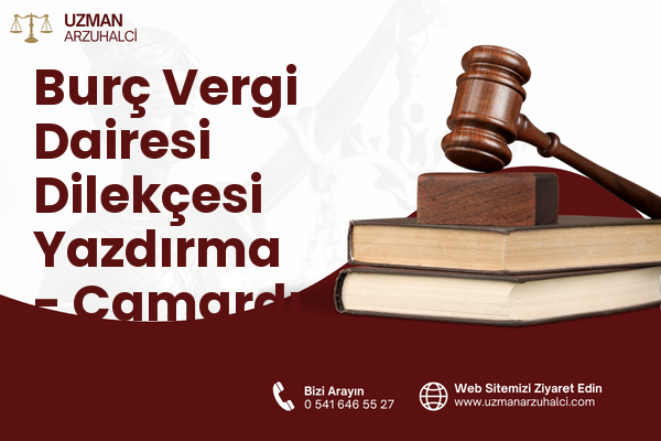 Burç Vergi Dairesi Dilekçesi Yazdırma - Çamardı