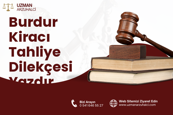 Burdur Kiracı Tahliye Dilekçesi Yazdır