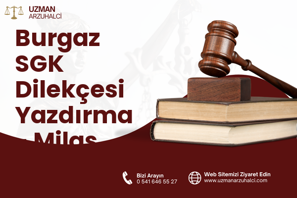 Burgaz SGK Dilekçesi Yazdırma - Milas