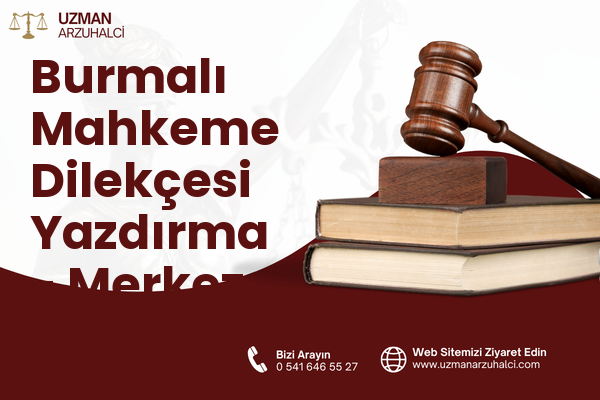 Burmalı Mahkeme Dilekçesi Yazdırma - Merkez