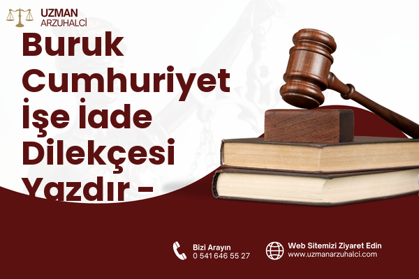 Buruk Cumhuriyet İşe İade Dilekçesi Yazdır - Sarıçam