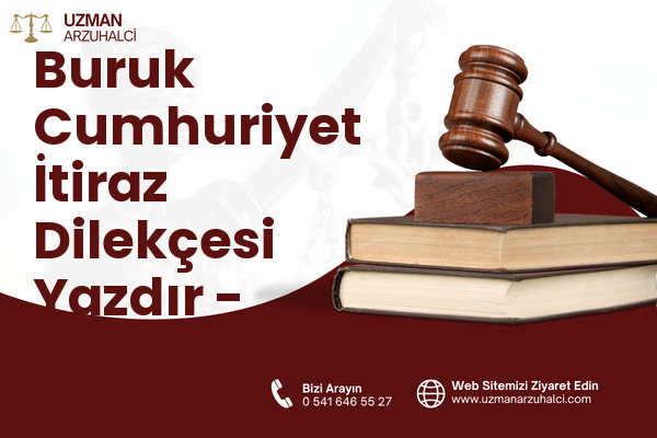 Buruk Cumhuriyet İtiraz Dilekçesi Yazdır - Sarıçam