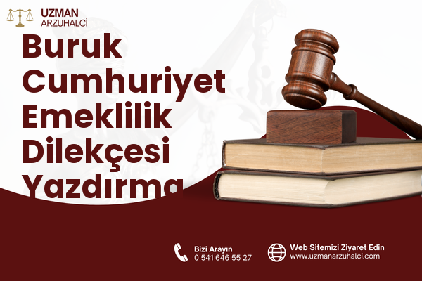 Buruk Cumhuriyet Emeklilik Dilekçesi Yazdırma - Sarıçam