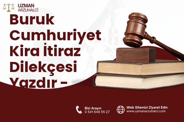 Buruk Cumhuriyet Kira İtiraz Dilekçesi Yazdır - Sarıçam