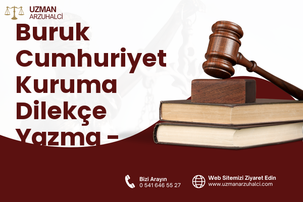 Buruk Cumhuriyet Kuruma Dilekçe Yazma - Sarıçam