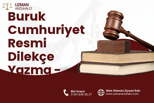 Buruk Cumhuriyet Resmi Dilekçe Yazma - Sarıçam
