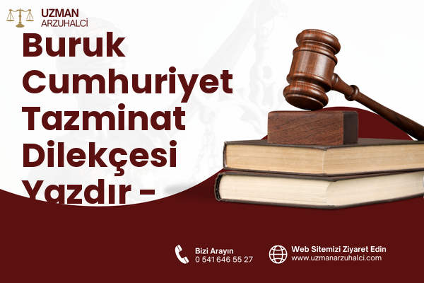 Buruk Cumhuriyet Tazminat Dilekçesi Yazdır - Sarıçam