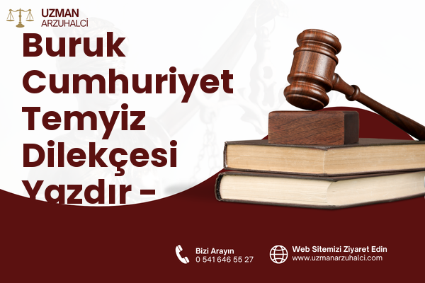 Buruk Cumhuriyet Temyiz Dilekçesi Yazdır - Sarıçam