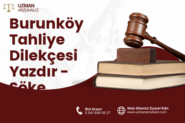 Burunköy Tahliye Dilekçesi Yazdır - Söke