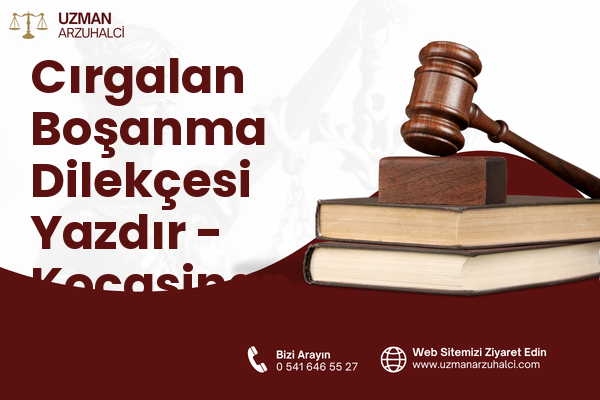 Cırgalan Boşanma Dilekçesi Yazdır - Kocasinan