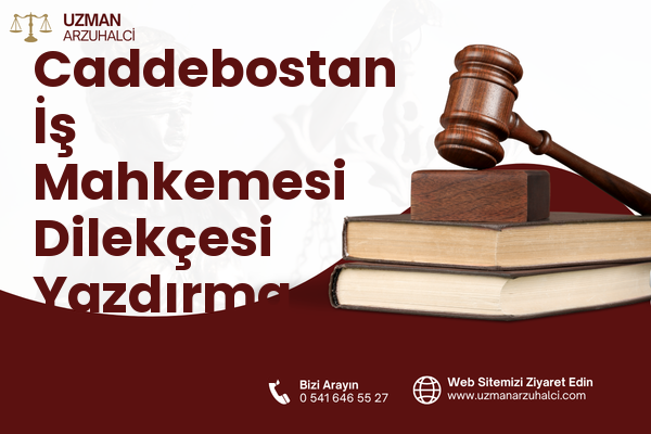 Caddebostan İş Mahkemesi Dilekçesi Yazdırma - Kadıköy