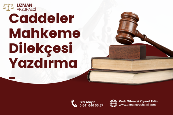Caddeler Mahkeme Dilekçesi Yazdırma - Dörtdivan