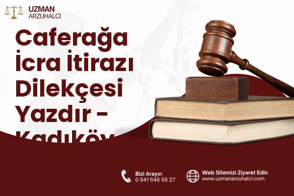 Caferağa İcra İtirazı Dilekçesi Yazdır - Kadıköy
