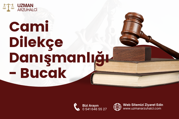 Cami Dilekçe Danışmanlığı - Bucak