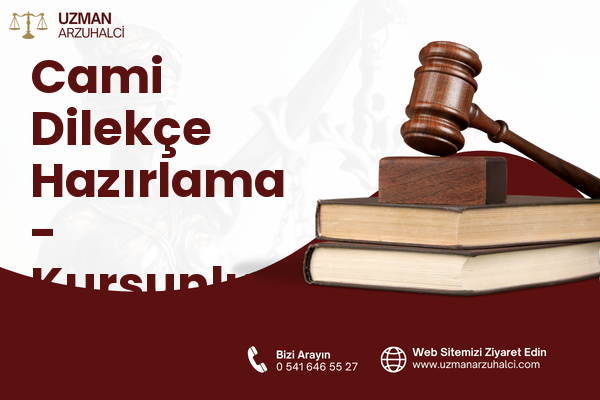 Cami Dilekçe Hazırlama - Kurşunlu