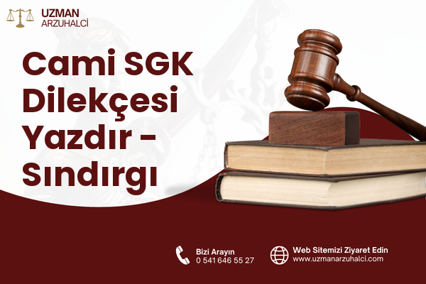 Cami SGK Dilekçesi Yazdır - Sındırgı