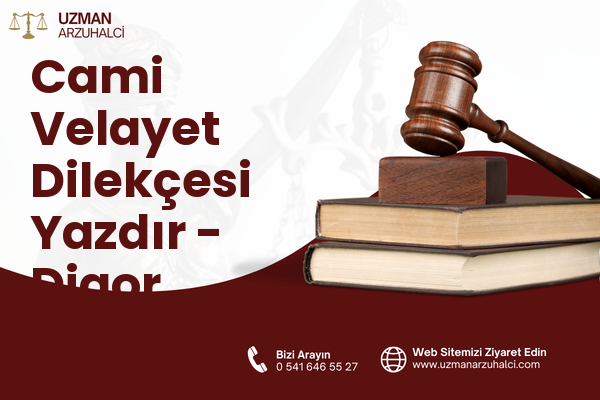 Cami Velayet Dilekçesi Yazdır - Digor