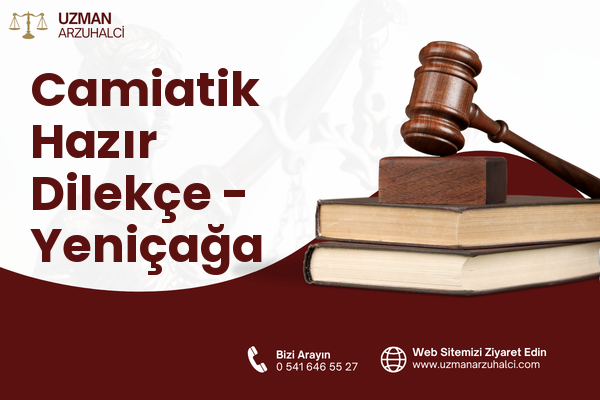 Camiatik Hazır Dilekçe - Yeniçağa