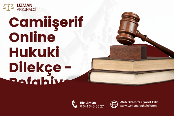Camiişerif Online Hukuki Dilekçe - Refahiye
