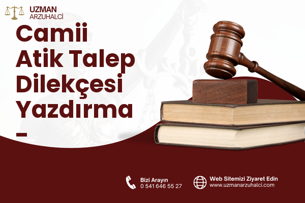 Camii Atik Talep Dilekçesi Yazdırma - Marmaraereğlisi