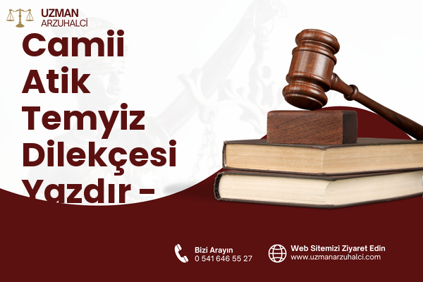 Camii Atik Temyiz Dilekçesi Yazdır - Malkara