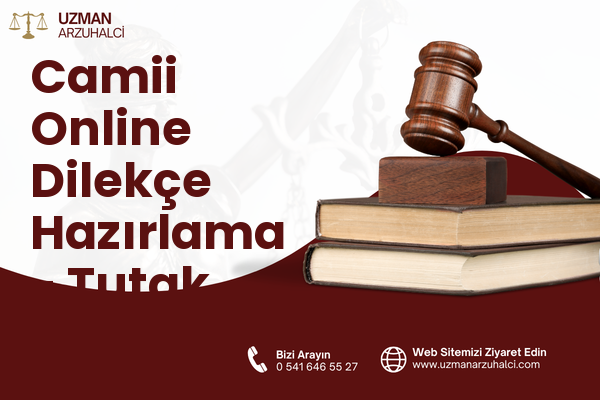 Camii Online Dilekçe Hazırlama - Tutak