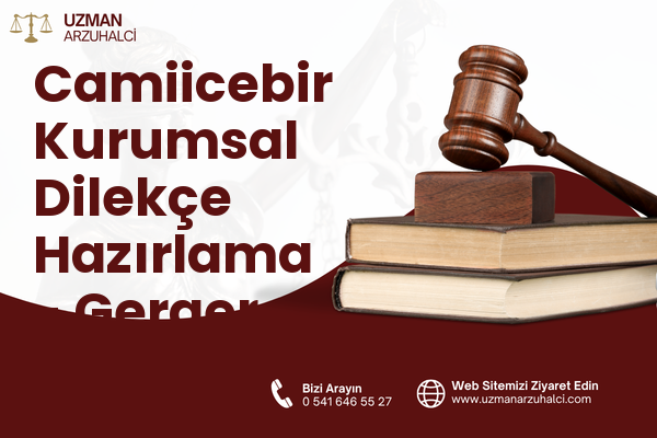 Camiicebir Kurumsal Dilekçe Hazırlama - Gerger