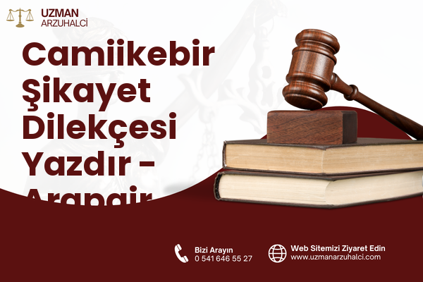Camiikebir Şikayet Dilekçesi Yazdır - Arapgir