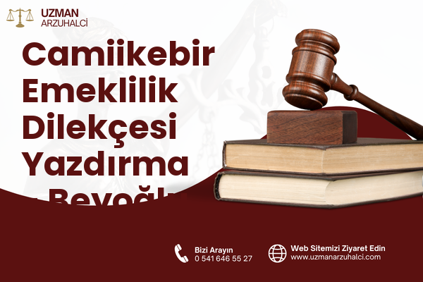 Camiikebir Emeklilik Dilekçesi Yazdırma - Beyoğlu