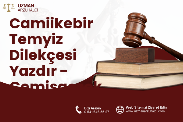 Camiikebir Temyiz Dilekçesi Yazdır - Çemişgezek
