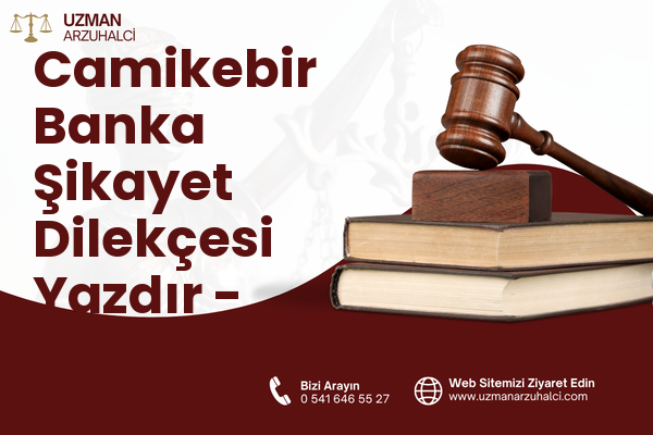 Camikebir Banka Şikayet Dilekçesi Yazdır - Turhal