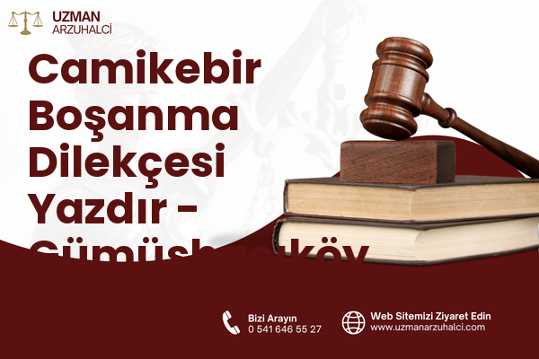 Camikebir Boşanma Dilekçesi Yazdır - Gümüşhacıköy