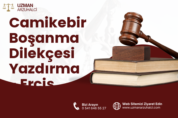 Camikebir Boşanma Dilekçesi Yazdırma - Erciş