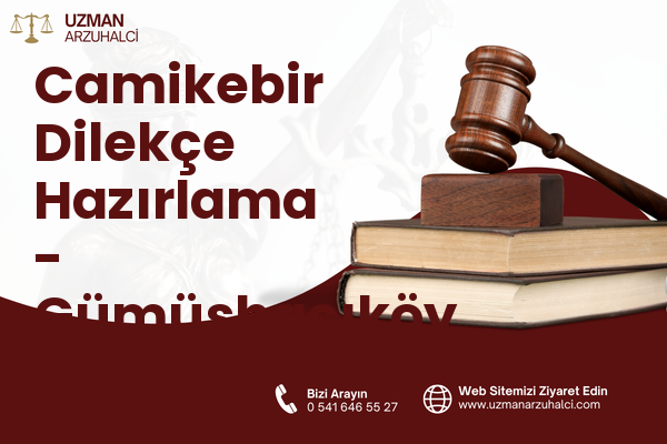 Camikebir Dilekçe Hazırlama - Gümüşhacıköy