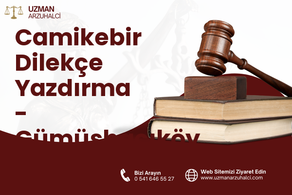 Camikebir Dilekçe Yazdırma - Gümüşhacıköy