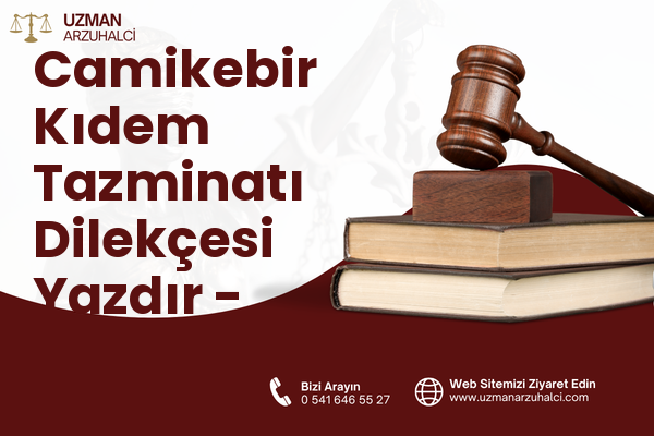 Camikebir Kıdem Tazminatı Dilekçesi Yazdır - Siverek