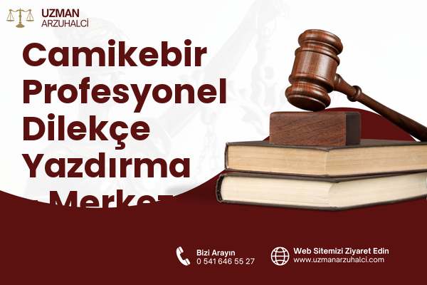 Camikebir Profesyonel Dilekçe Yazdırma - Merkez
