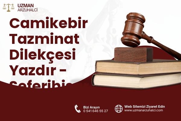 Camikebir Tazminat Dilekçesi Yazdır - Seferihisar