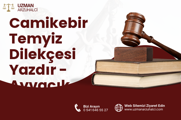Camikebir Temyiz Dilekçesi Yazdır - Ayvacık