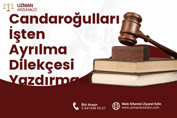 Candaroğulları İşten Ayrılma Dilekçesi Yazdırma - Eflani