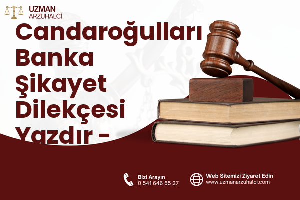 Candaroğulları Banka Şikayet Dilekçesi Yazdır - Eflani