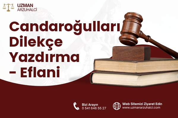 Candaroğulları Dilekçe Yazdırma - Eflani