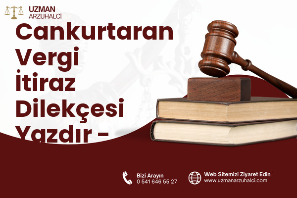 Cankurtaran Vergi İtiraz Dilekçesi Yazdır - Fatih